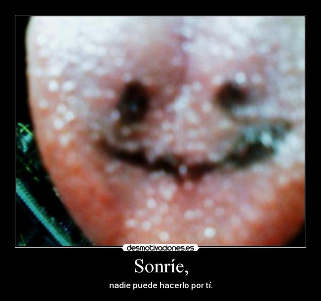 Sonríe, -