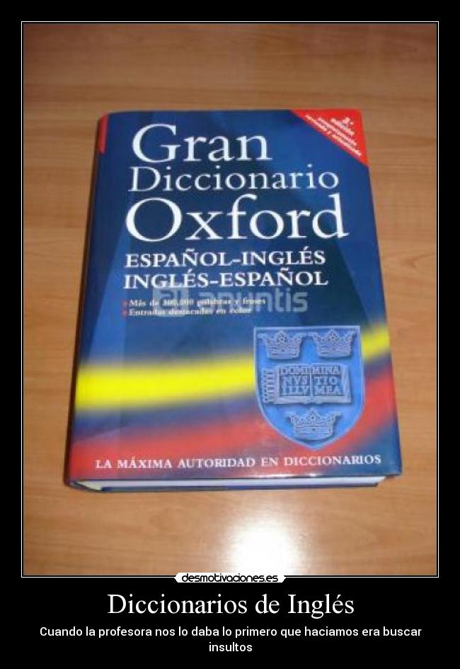 Diccionarios de Inglés - Cuando la profesora nos lo daba lo primero que haciamos era buscar insultos