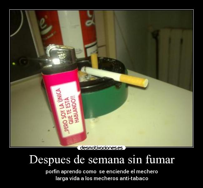 Despues de semana sin fumar - 