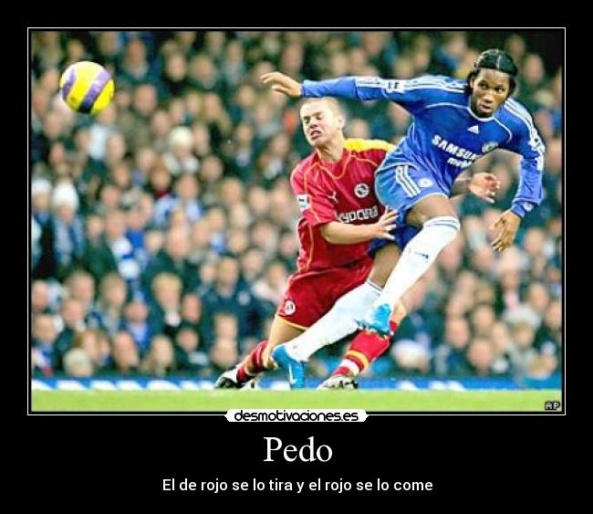 Pedo - El de rojo se lo tira y el rojo se lo come