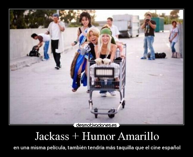Jackass + Humor Amarillo -