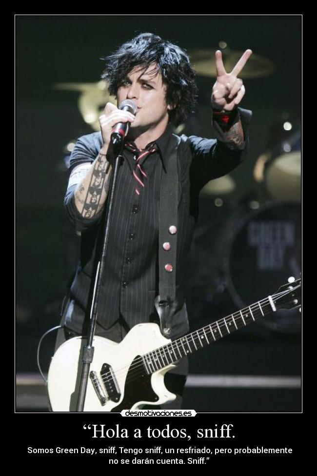 “Hola a todos, sniff. - 