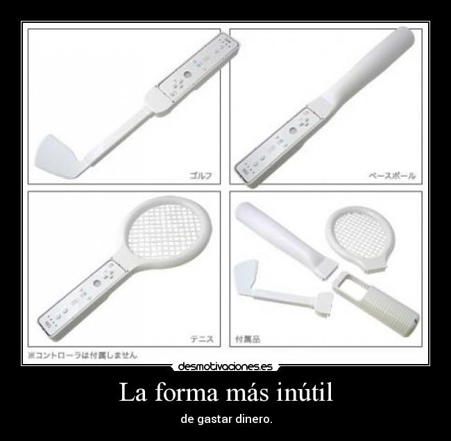 La forma más inútil - de gastar dinero.