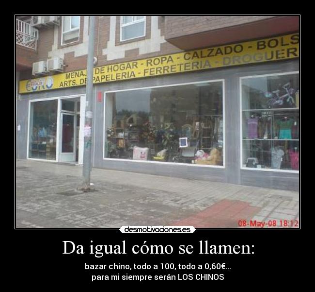 Da igual cómo se llamen: -