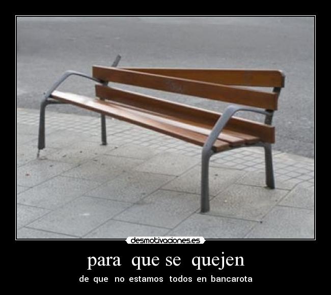 para  que se  quejen - 