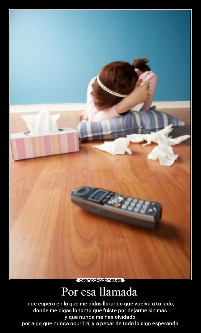 Por esa llamada -