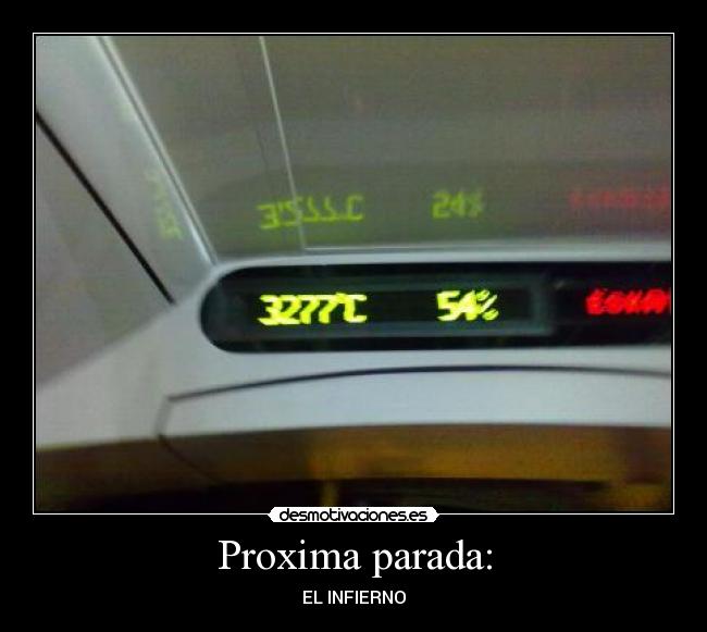 Proxima parada: - EL INFIERNO