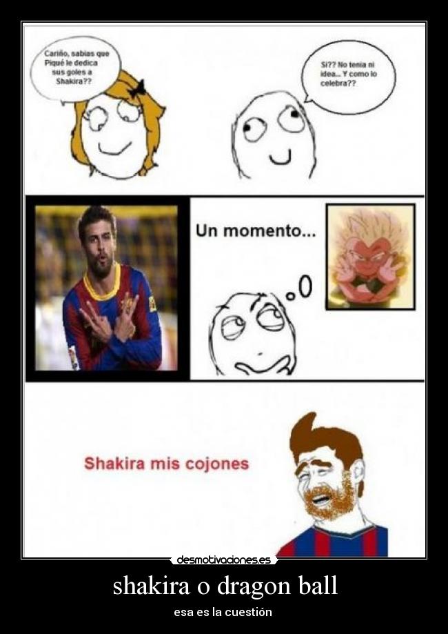 shakira o dragon ball - esa es la cuestión 