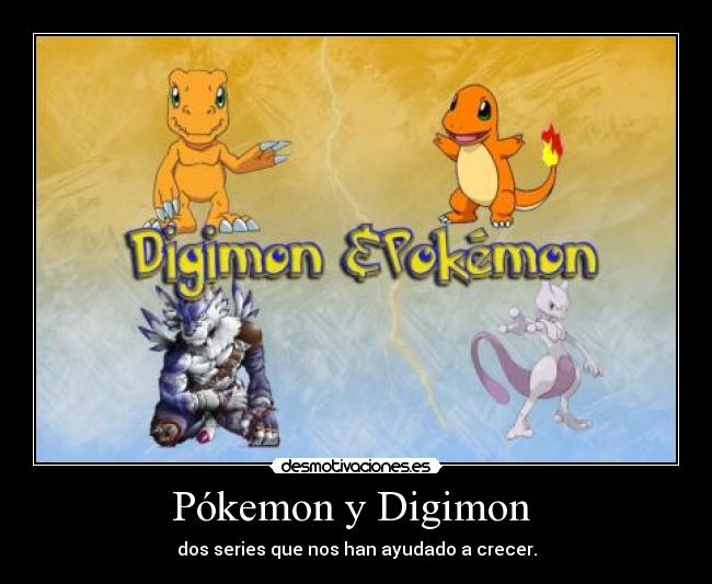 Pókemon y Digimon -
