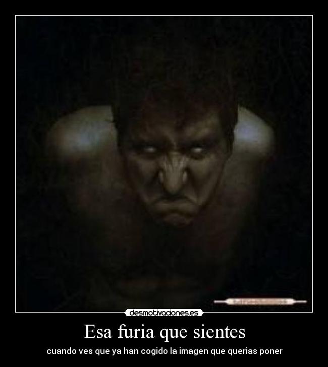 Esa furia que sientes - 