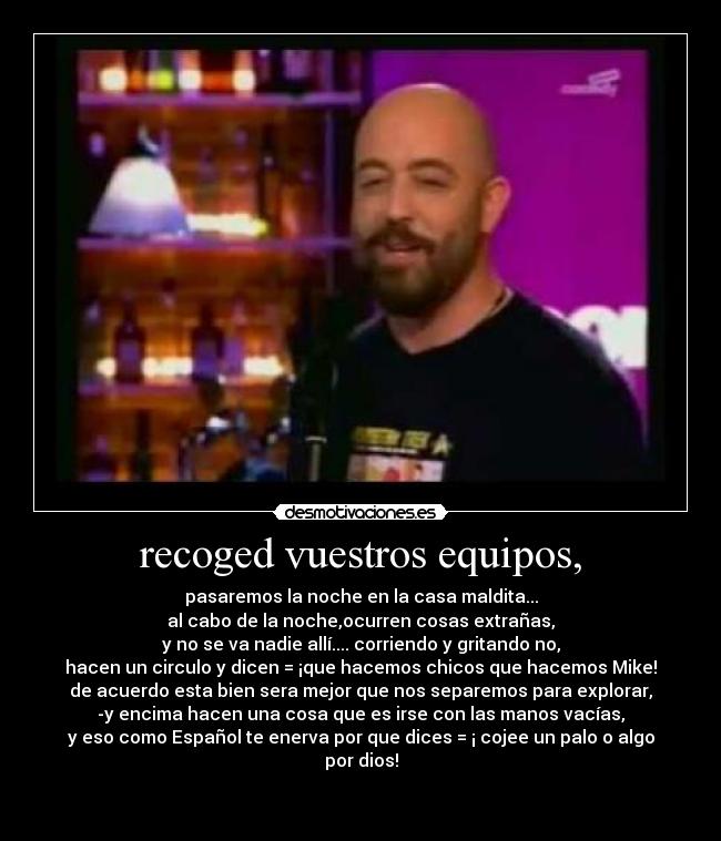 recoged vuestros equipos, - 