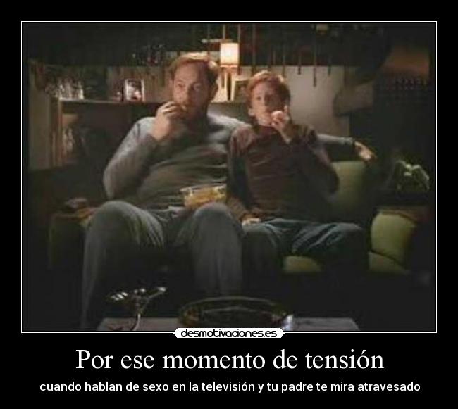 Por ese momento de tensión -
