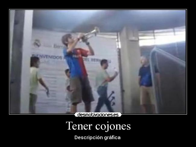 Tener cojones - 