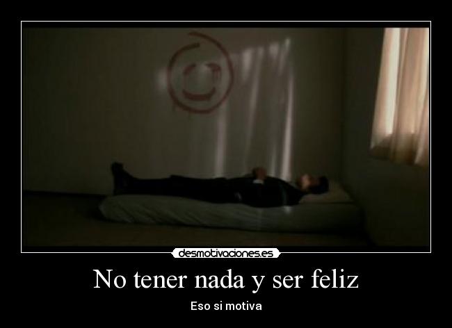 No tener nada y ser feliz - 