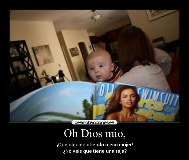 Oh Dios mio, -