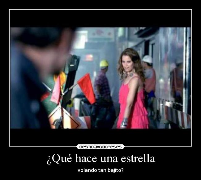 ¿Qué hace una estrella - volando tan bajito?