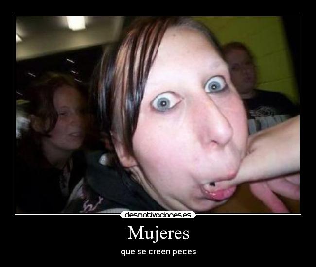 Mujeres - que se creen peces