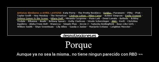 Porque  - Aunque ya no sea la misma.. no tiene ningun parecido con RBD ¬¬