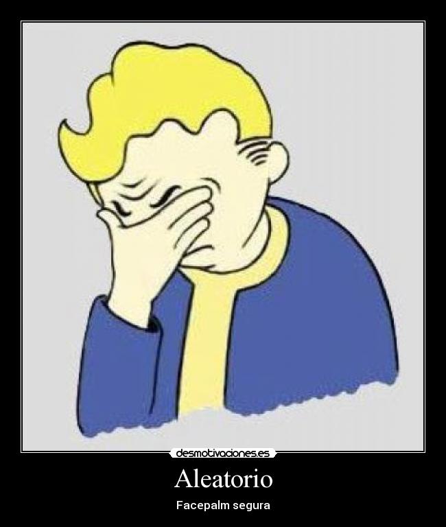 Aleatorio - Facepalm segura