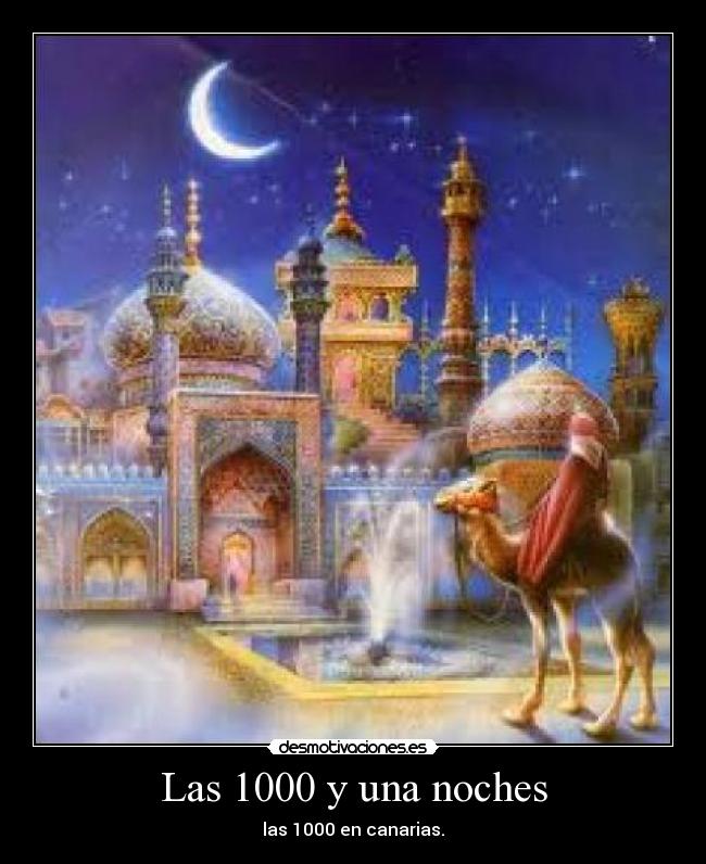 Las 1000 y una noches - las 1000 en canarias.