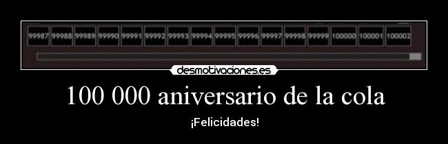 100 000 aniversario de la cola - ¡Felicidades!