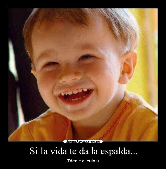 Si la vida te da la espalda... - 