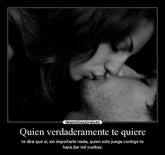 Quien verdaderamente te quiere - 