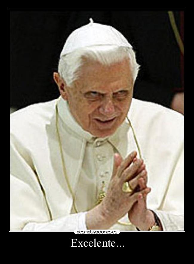 carteles papa benedicto xvi excelente desmotivaciones