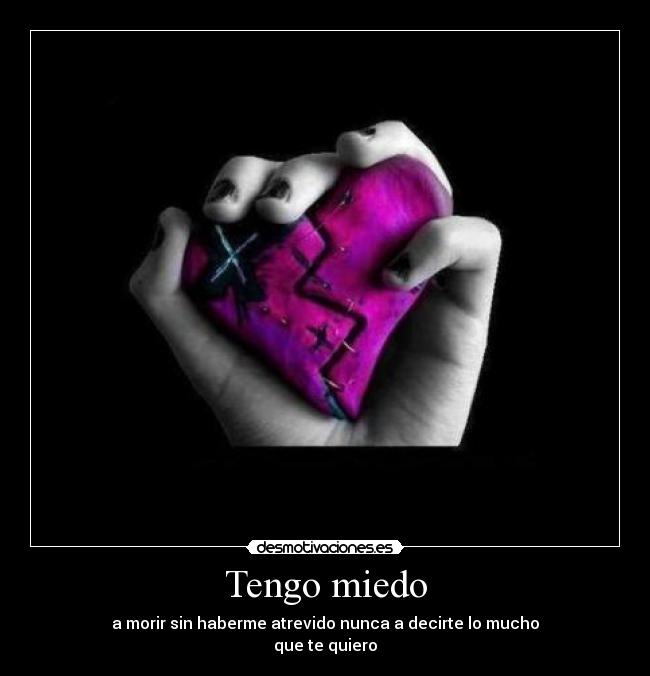 Tengo miedo -