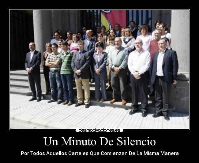 Un Minuto De Silencio - Por Todos Aquellos Carteles Que Comienzan De La Misma Manera