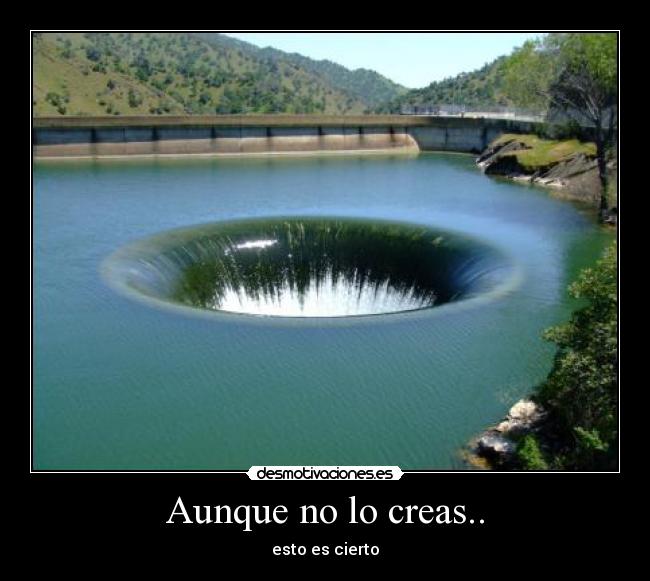Aunque no lo creas.. -