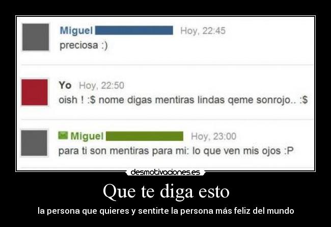 Que te diga esto - la persona que quieres y sentirte la persona más feliz del mundo