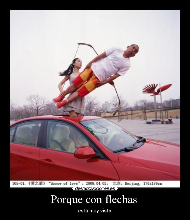 Porque con flechas  - 