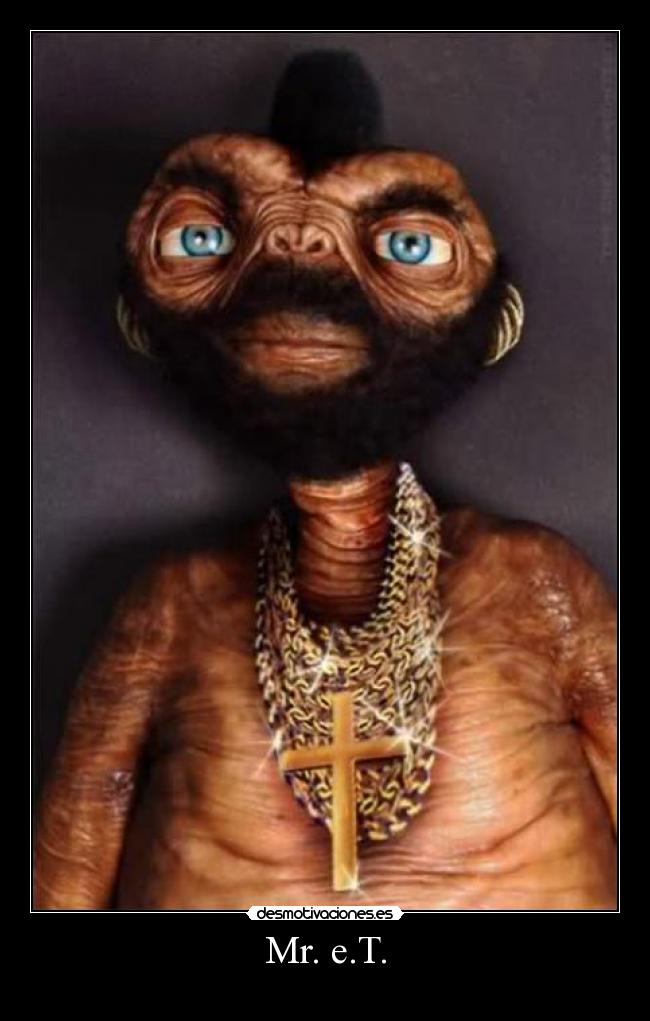 Mr. e.T. -