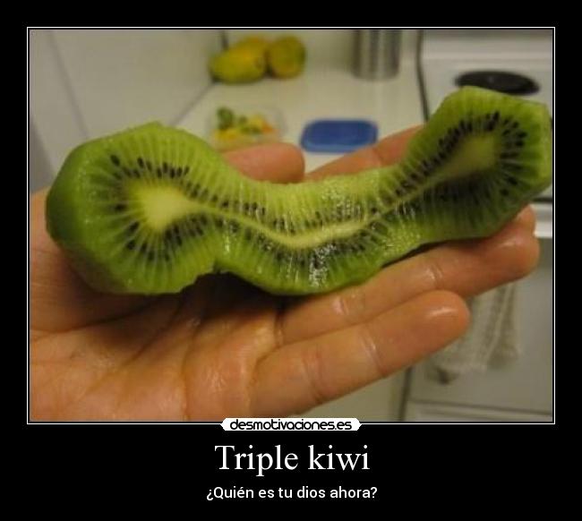 Triple kiwi - ¿Quién es tu dios ahora?