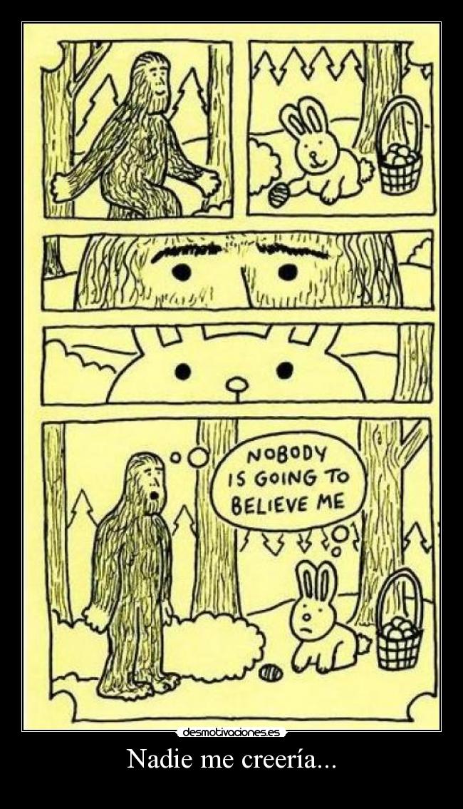 Nadie me creería... -
