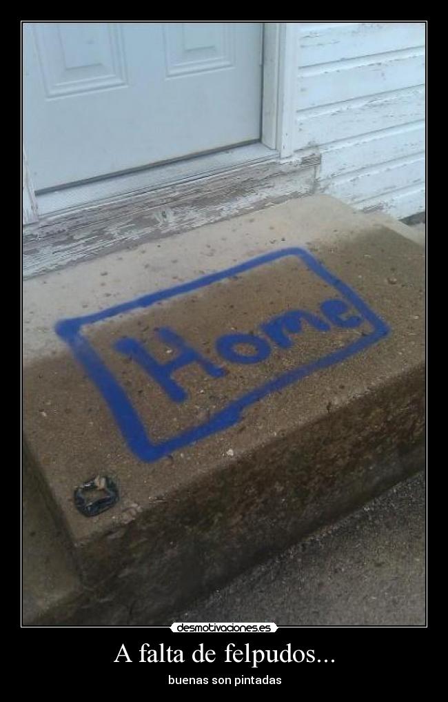 A falta de felpudos... -