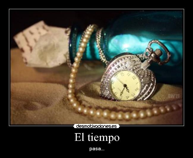 El tiempo - pasa...