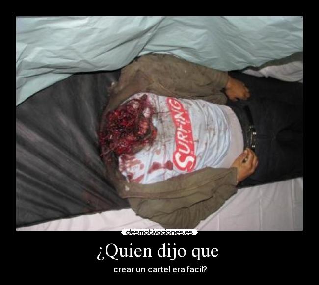 ¿Quien dijo que - crear un cartel era facil?
