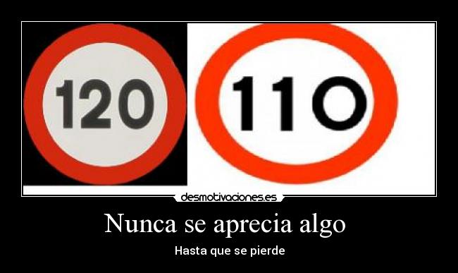 Nunca se aprecia algo - Hasta que se pierde