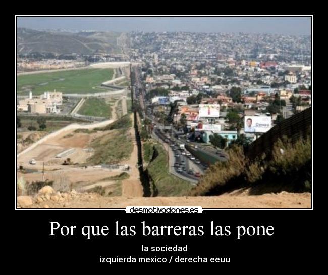 Por que las barreras las pone  - 