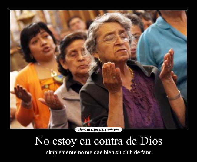 No estoy en contra de Dios - 