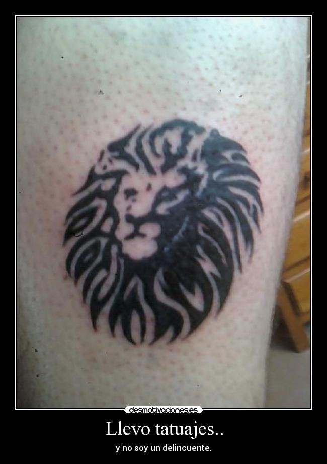 Llevo tatuajes.. - y no soy un delincuente.