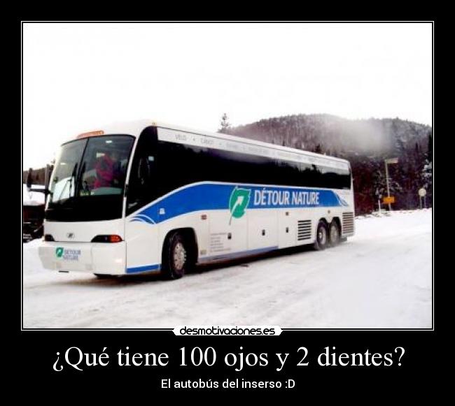 ¿Qué tiene 100 ojos y 2 dientes? - 