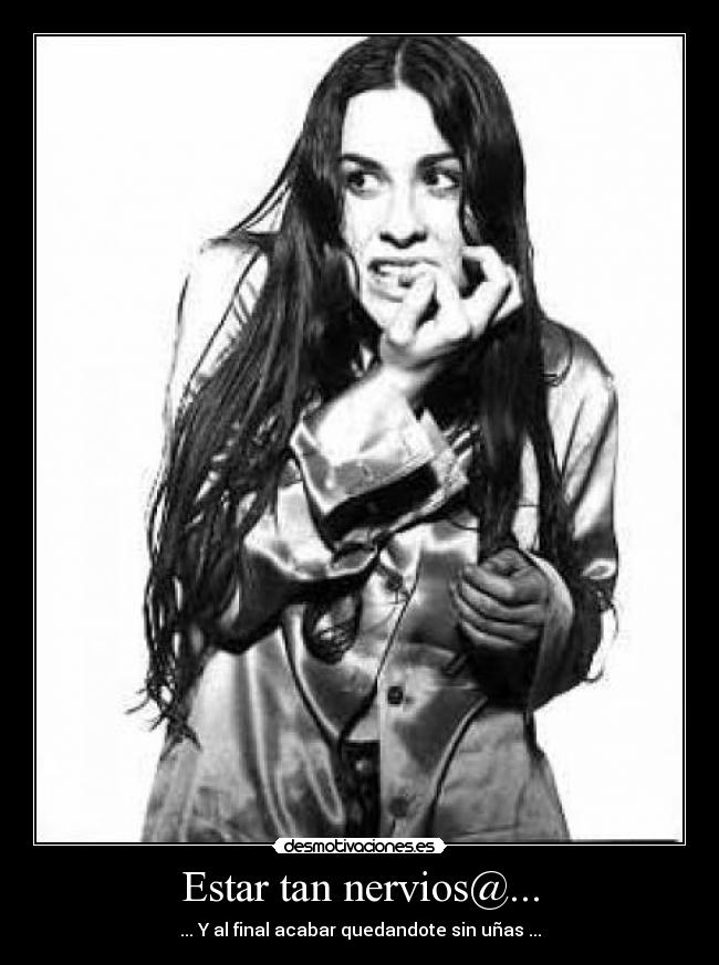 Estar tan nervios@... - ... Y al final acabar quedandote sin uñas ...