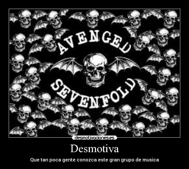 Desmotiva - Que tan poca gente conozca este gran grupo de musica