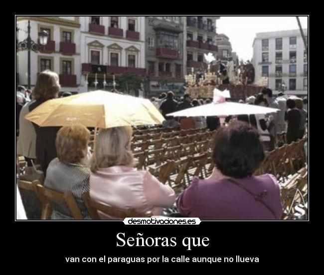 Señoras que - van con el paraguas por la calle aunque no llueva