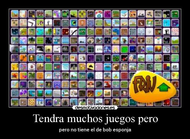 Tendra muchos juegos pero -