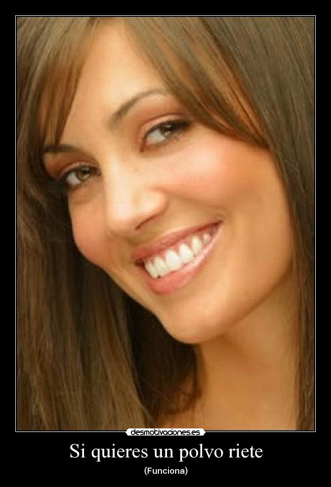 Si quieres un polvo riete - (Funciona)