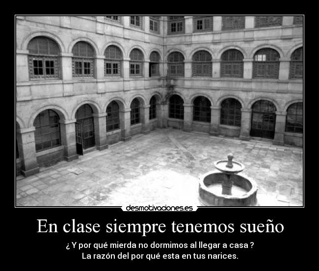 En clase siempre tenemos sueño -